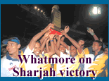 Whatmore on Sharjah victory