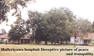 Mulleriyawa hospital: Deceptive picture of peace and tranquility
