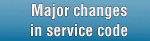 Major changes in service code
