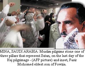Mina, Saudi Arabia: Muslim pilgrims stone one of three pillars that represent Satan, on the last day of the Haj pilgrimage - (AFP picture) and inset, Fasir Mohomed eldest son of Fowzia
